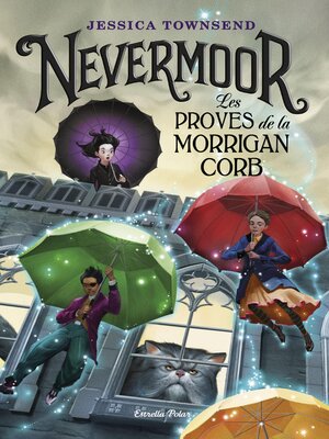 cover image of Nevermoor. Les proves de la Morrigan Corb